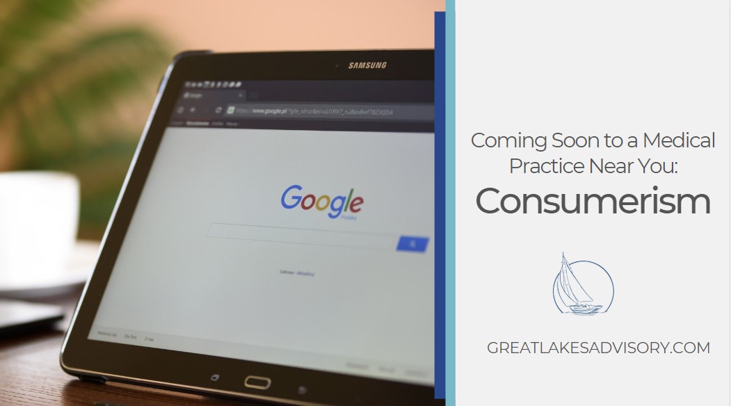 Coming Soon to a Medical Practice Near You: Consumerism