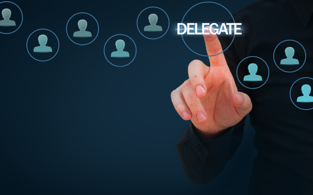 Good Leaders Know How and When to Delegate Effectively