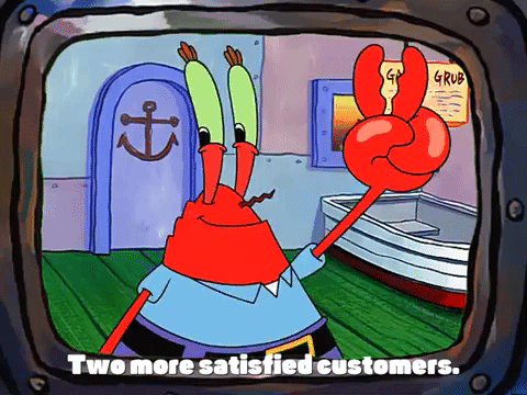 Mr. Krabs satisfied customer